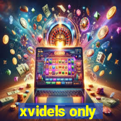 xvidels only